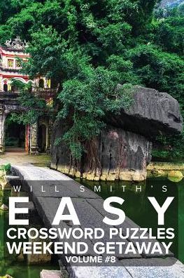 Will Smith Easy Crossword Puzzles -Weekend Getaway ( Volume 8) - Will Smith - Książki - Createspace Independent Publishing Platf - 9781530676453 - 22 marca 2016