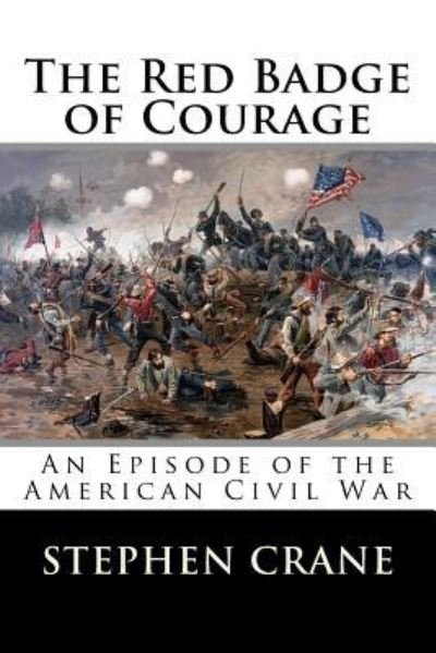 The Red Badge of Courage - Stephen Crane - Libros - Createspace Independent Publishing Platf - 9781530874453 - 3 de abril de 2016