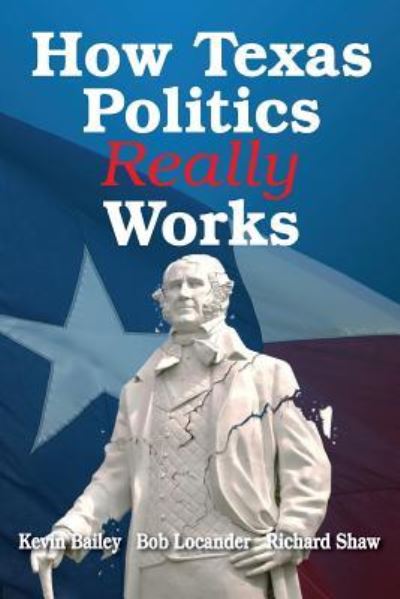 Cover for Bob Locander · How Texas Politics Really Works (Paperback Book) (2017)