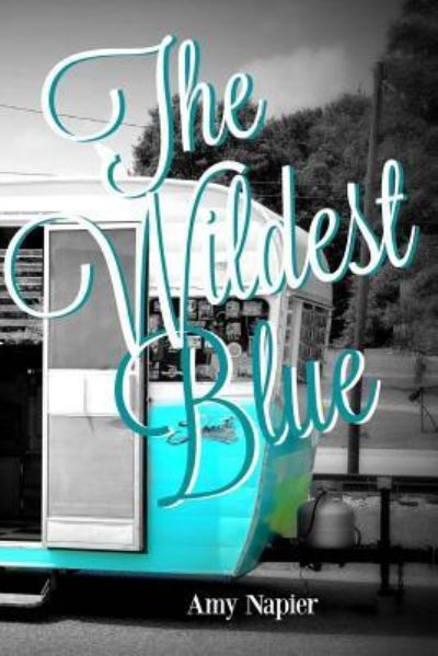 Cover for Amy Napier · The Wildest Blue (Paperback Book) (2016)