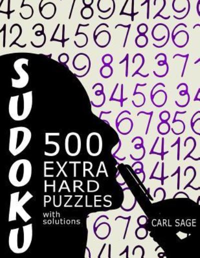 Cover for Carl Sage · Sudoku 500 Extra Hard Puzzles With Solutions (Paperback Book) (2016)