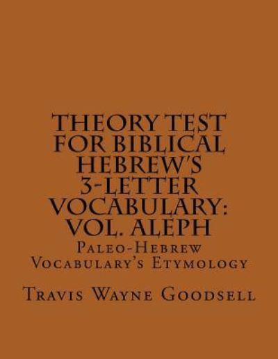 Cover for Travis Wayne Goodsell · Theory Test For Biblical Hebrew's 3-Letter Vocabulary (Paperback Book) (2016)