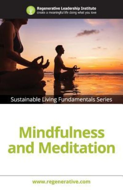 Cover for Regenerative Leadership Institute · Mindfulness and Meditation (Paperback Book) (2016)