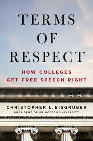 Cover for Christopher L. Eisgruber · Terms of Respect: How Colleges Get Free Speech Right (Hardcover Book) (2025)