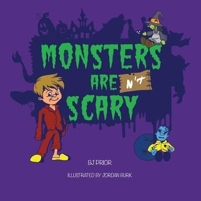 Cover for Bj Prior · Monsters Aren't Scary (Taschenbuch) (2017)