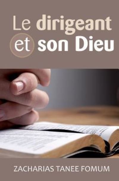 Cover for Zacharias Tanee Fomum · Le Dirigeant et Son Dieu (Paperback Book) (2017)