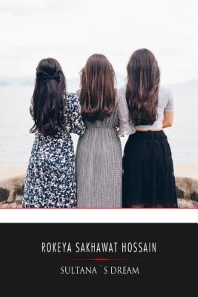 Cover for Rokeya Sakhawat Hossain · Sultana's Dream (Pocketbok) (2017)