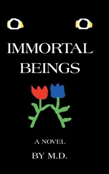 Cover for M D · Immortal Beings (Hardcover Book) (2018)