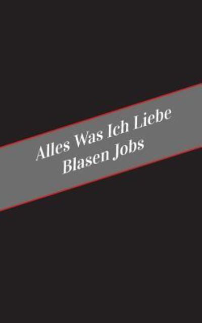 Cover for Apfelkuchen · Alles Was Ich Liebe Uber Blasen Jobs (Pocketbok) (2017)
