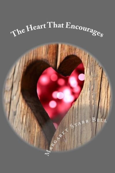 Cover for Margaret Starr Bell · The Heart That Encourages (Paperback Bog) (2017)
