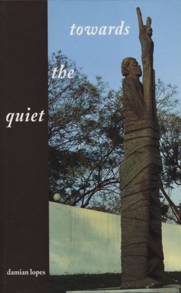 Cover for Damian Lopes · Towards the Quiet (Paperback Book) (1997)