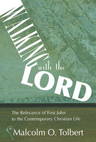 Cover for Malcolm Tolbert · Walking with the Lord: the Relevance of First John to the Contemporary Christian Life (Paperback Bog) (2008)