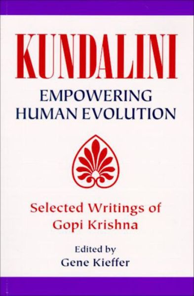 Cover for Gopi Krishna · Kundalini: Empowering Human Evolution (Paperback Book) (1998)