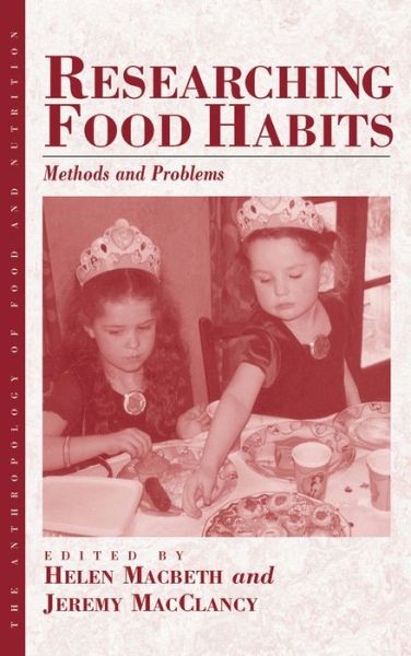 Cover for Helen Macbeth · Researching Food Habits: Methods and Problems - Anthropology of Food &amp; Nutrition (Paperback Book) [Illustrated edition] (2004)