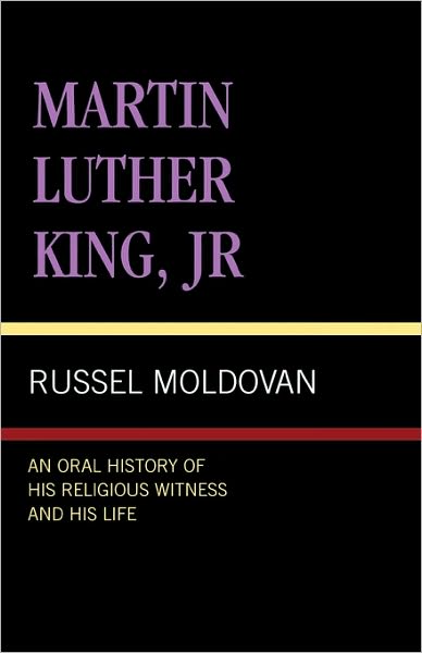 Cover for Russel Moldovan · Martin Luther King, Jr.: An Oral History of His Religious Witness and His Life (Paperback Book) (1999)