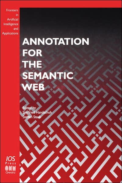 Cover for Siegfried Handschuh · Annotation for the Semantic Web - Frontiers in Artificial Intelligence and Applications (Innbunden bok) (2003)