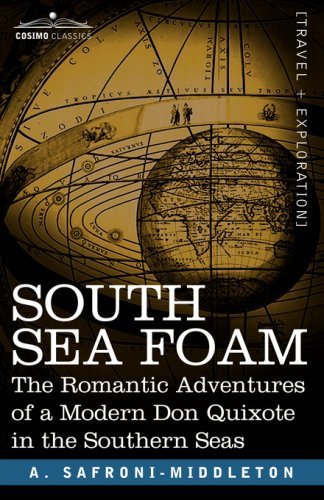 Cover for A. Safroni-middleton · South Sea Foam: the Romantic Adventures of a Modern Don Quixote in the Southern Seas (Paperback Book) (2006)