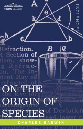 On the Origin of Species: by Means of Natural Selection or the Preservation of Favored Races in the Struggle for Life - Darwin, Professor Charles (University of Sussex) - Books - Cosimo Classics - 9781602061453 - March 1, 2007