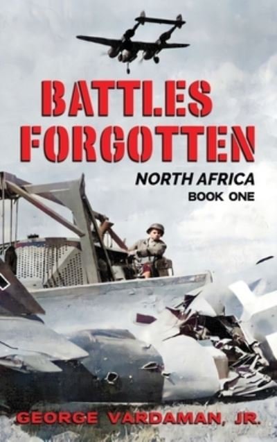 Cover for Vardaman, George, Jr. · Battles Forgotten (Book) (2020)