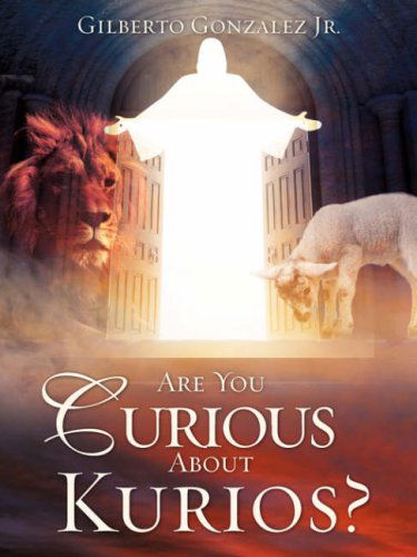 Cover for Gilberto Gonzalez Jr. · Are You Curious About Kurios? (Paperback Book) (2008)