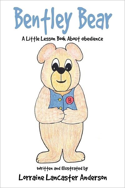 Cover for Lorraine Lancaster Anderson · Bentley Bear (Paperback Book) (2011)