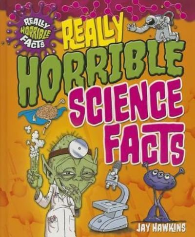 Cover for Jay Hawkins · Really Horrible Science Facts (Hardcover Book) (2013)