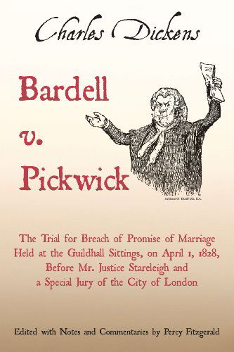 Bardell V. Pickwick - Charles Dickens - Books - Lawbook Exchange, Ltd. - 9781616190453 - February 2, 2010