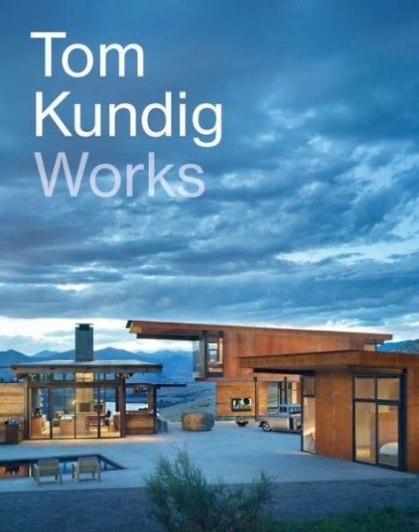 Cover for Tom Kundig · Tom Kundig: Works (Hardcover Book) (2015)