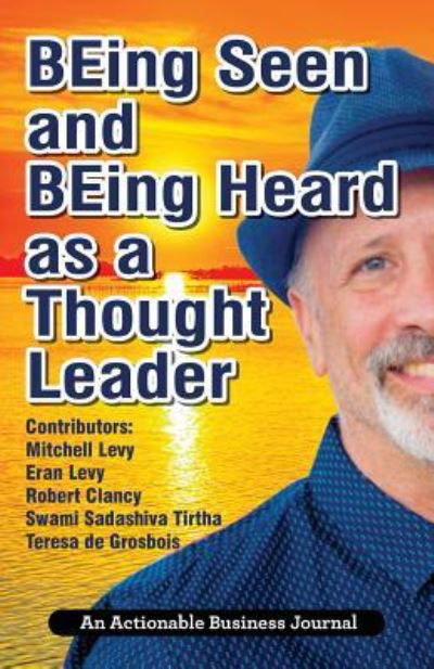Cover for Mitchell Levy · BEing Seen and BEing Heard as a Thought Leader (Paperback Book) (2018)