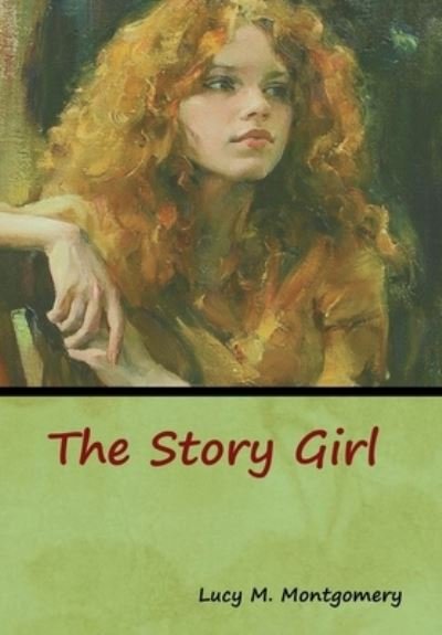 Cover for Lucy M Montgomery · The Story Girl (Inbunden Bok) (2019)