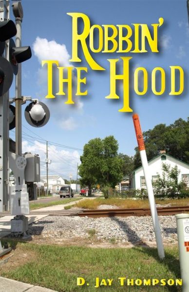 Cover for Mr. D. Jay Thompson · Robbin' the Hood (Paperback Book) (2014)