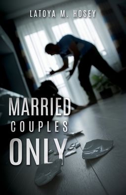 Cover for Latoya M Hosey · Married Couples Only (Paperback Book) (2020)