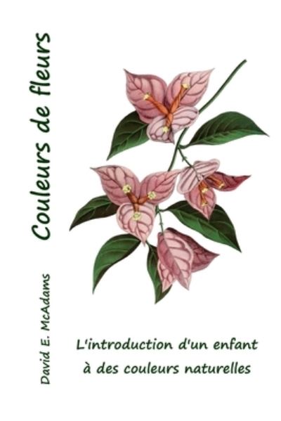 Cover for David E. McAdams · Couleurs de Fleurs (Book) (2023)