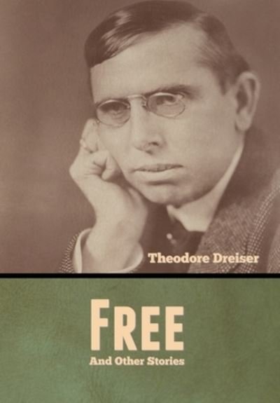 Cover for Theodore Dreiser · Free and Other Stories (Hardcover Book) (2020)