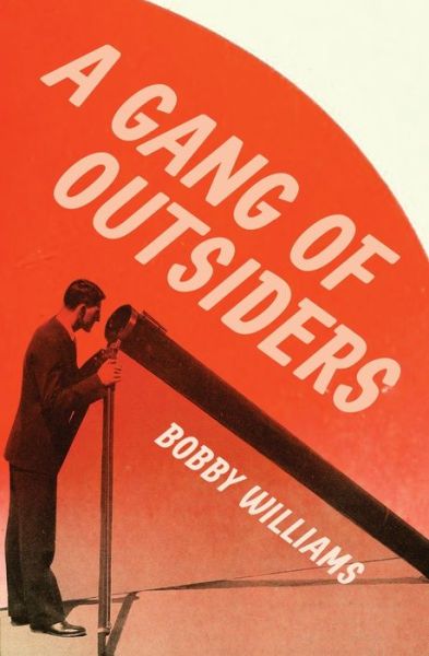 Cover for Bobby Williams · A Gang of Outsiders (Paperback Book) (2021)