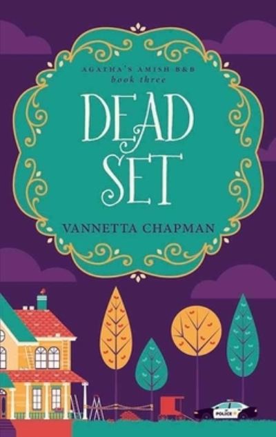 Cover for Vannetta Chapman · Dead Set (Hardcover Book) (2022)