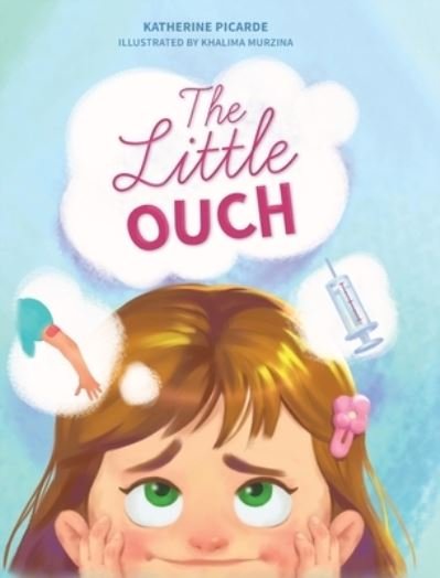 Katherine Picarde · The Little Ouch (Gebundenes Buch) (2022)