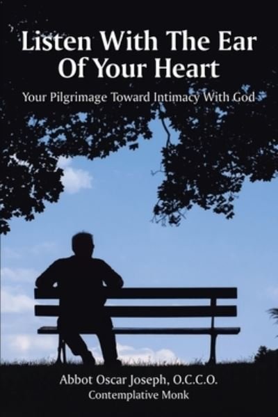 Listen with the Ear of Your Heart - Occo Abbot Oscar Joseph - Bøker - Booklocker.com - 9781647190453 - 10. november 2020
