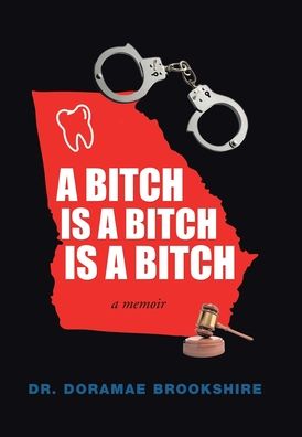 Cover for Doramae Brookshire · A Bitch Is a Bitch Is a Bitch (Innbunden bok) (2020)