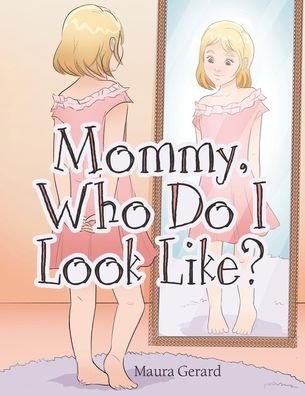 Cover for Maura Gerard · Mommy, Who Do I Look Like? (Paperback Book) (2021)