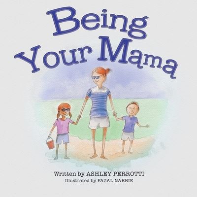Cover for Ashley Perrotti · Being Your Mama (Book) (2022)