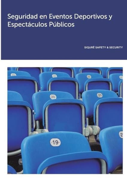 Cover for Siqure Safety &amp; Security · Seguridad en Eventos Deportivos y Espectaculos Publicos (Taschenbuch) (2022)