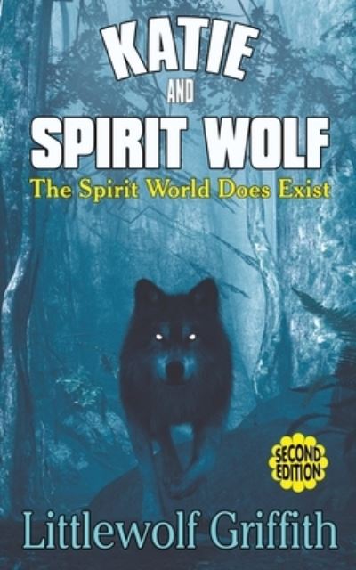Cover for Littlewolf Griffith · Katie and Spirit Wolf (Book) (2022)