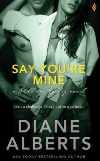 Diane Alberts · Say You're Mine (Paperback Book) (2015)