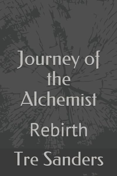 Cover for Tre Sanders · Journey of the Alchemist (Paperback Book) (2019)