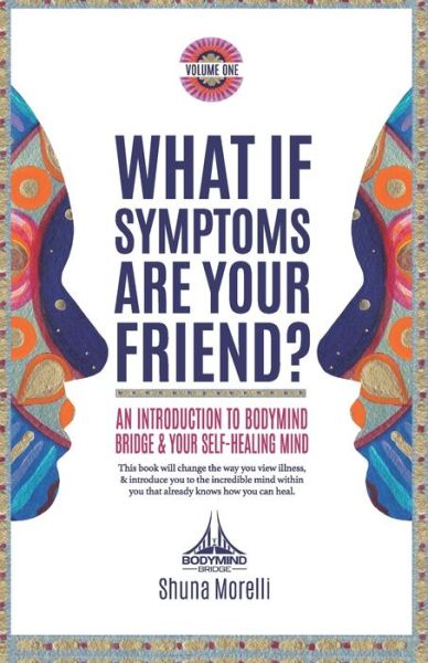 Cover for Shuna Morelli · What if Symptoms Are Your Friend? (Paperback Book) (2019)