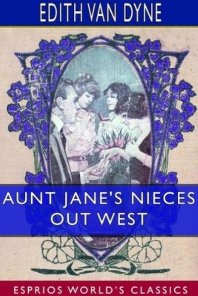 Cover for Edith Van Dyne · Aunt Jane's Nieces out West (Esprios Classics) (Paperback Book) (2024)