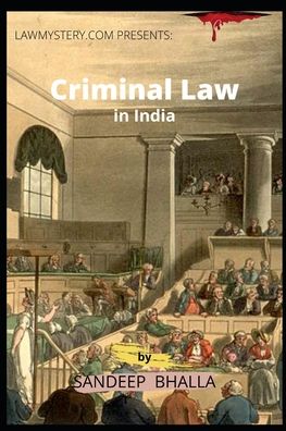 Cover for Sandeep Bhalla · Criminal Law in India: Crime Investigation, Law, Practice and Procedure in India (Paperback Book) (2018)