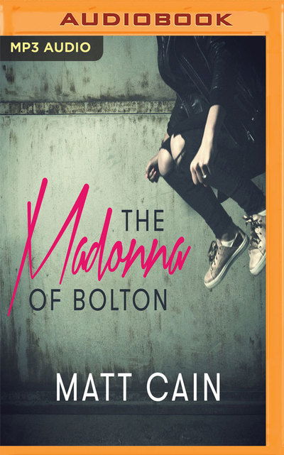 Cover for Matt Cain · Madonna of Bolton, The (MP3-CD) (2018)