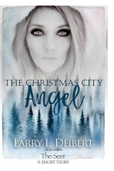 Cover for Larry L Deibert · The Christmas Citry Angel (Paperback Book) (2018)